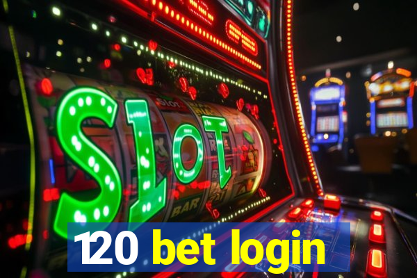 120 bet login